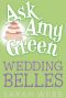 [Ask Amy Green 06] • Wedding Belles